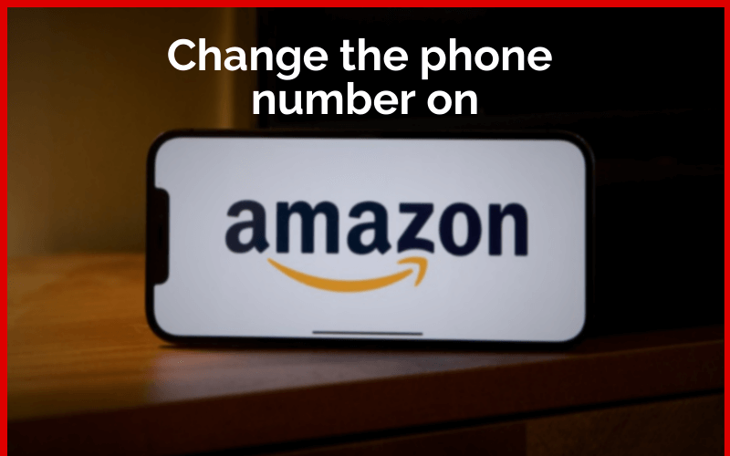 How-to-change-the-phone-number-on-amazon
