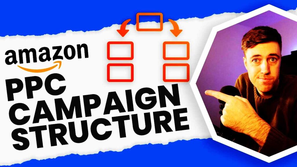 Amazon PPC Campaign Structure