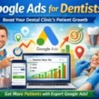 Google Ads for Dentists – The Best Strategy to Attract High-Value Patients in 2026