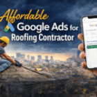 Who Provides Affordable Google Ads for Roofing Contractor?