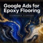 Google Ads for Epoxy Flooring The Smartest Way to Grow Business