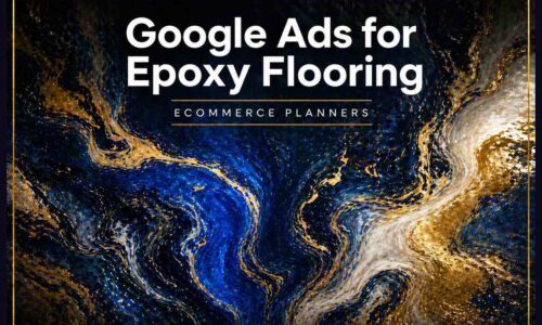 Google Ads for Epoxy Flooring The Smartest Way to Grow Business