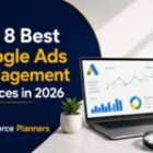Top 8 Best Google Ads Management Services in 2026