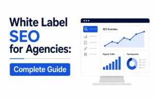 White Label SEO for Agencies Complete Guide