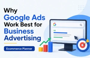 Why Google Ads Work Best for Business Advertising